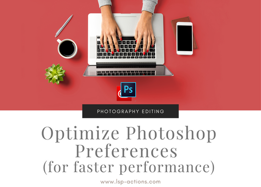 how to optimize Adobe Photoshop for faster performance, guide for image editors and photographers