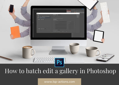 How To Batch Edit A Gallery In Photoshop