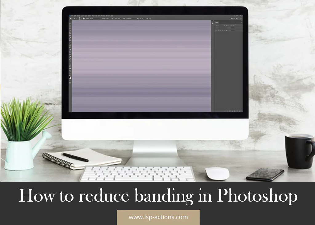 5 ways to reduce banding in Photoshop